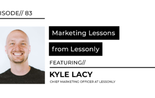 Lessonly marketing lessons Kyle Lacy