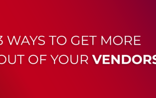 get-more-out-of-your-vendors-blog