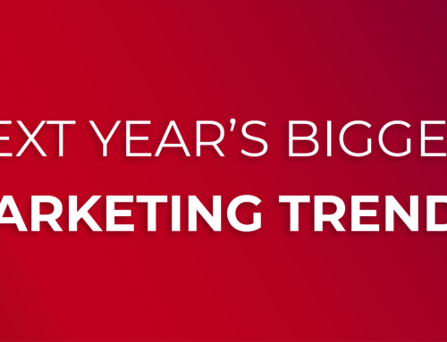 Next Year’s Biggest Marketing Trends